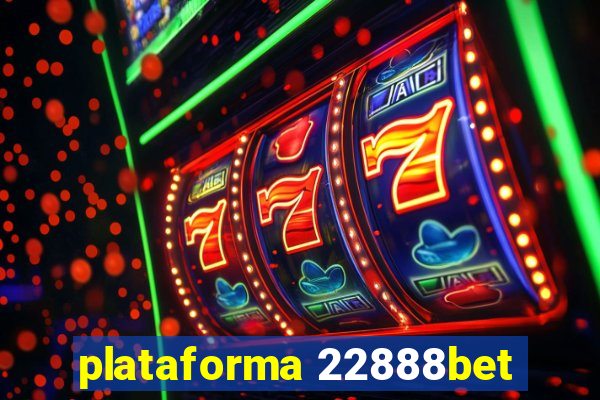 plataforma 22888bet